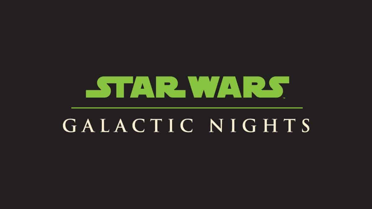 Star Wars Galactic Nights Returns December 2017, Including Panel on Star Wars: Galaxy's Edge & More!