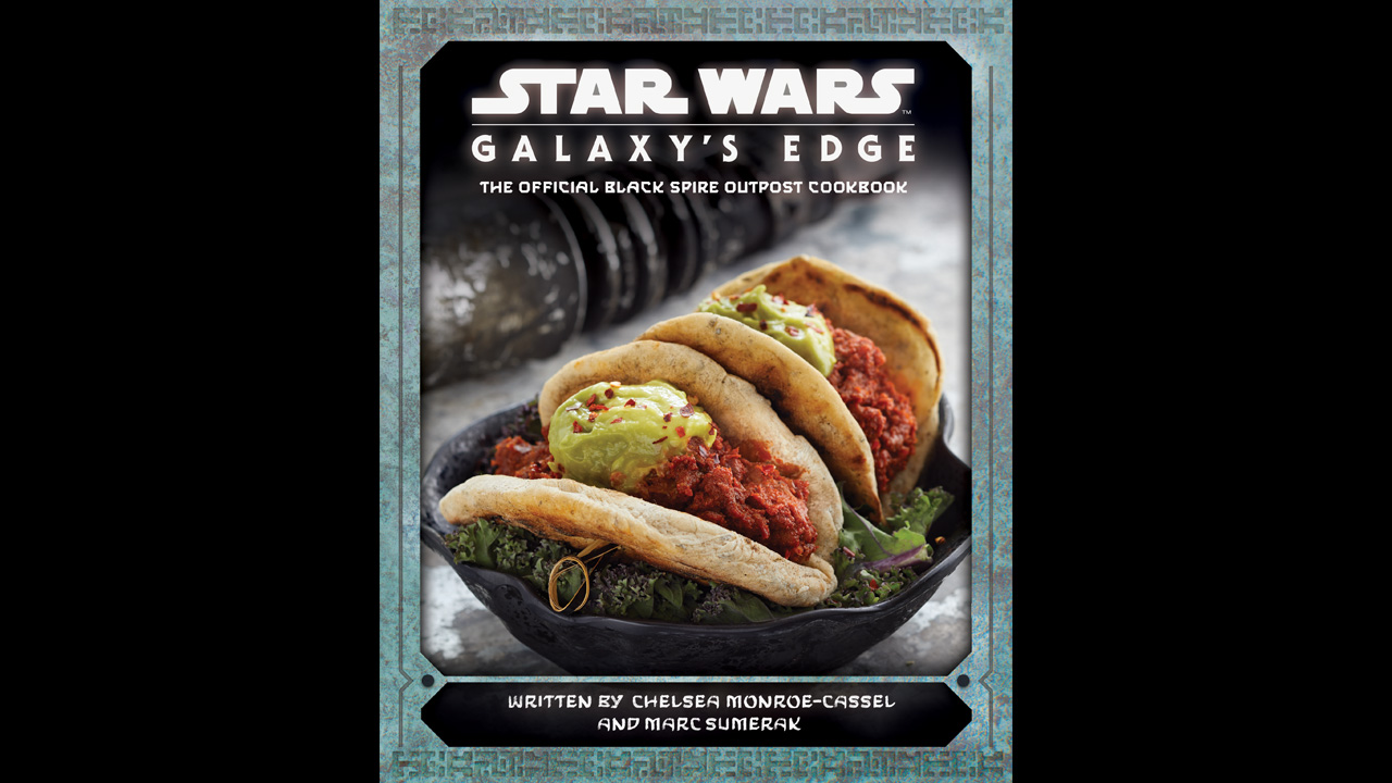 Cover art for Star Wars: Galaxy's Edge cookbook released with sample recipes