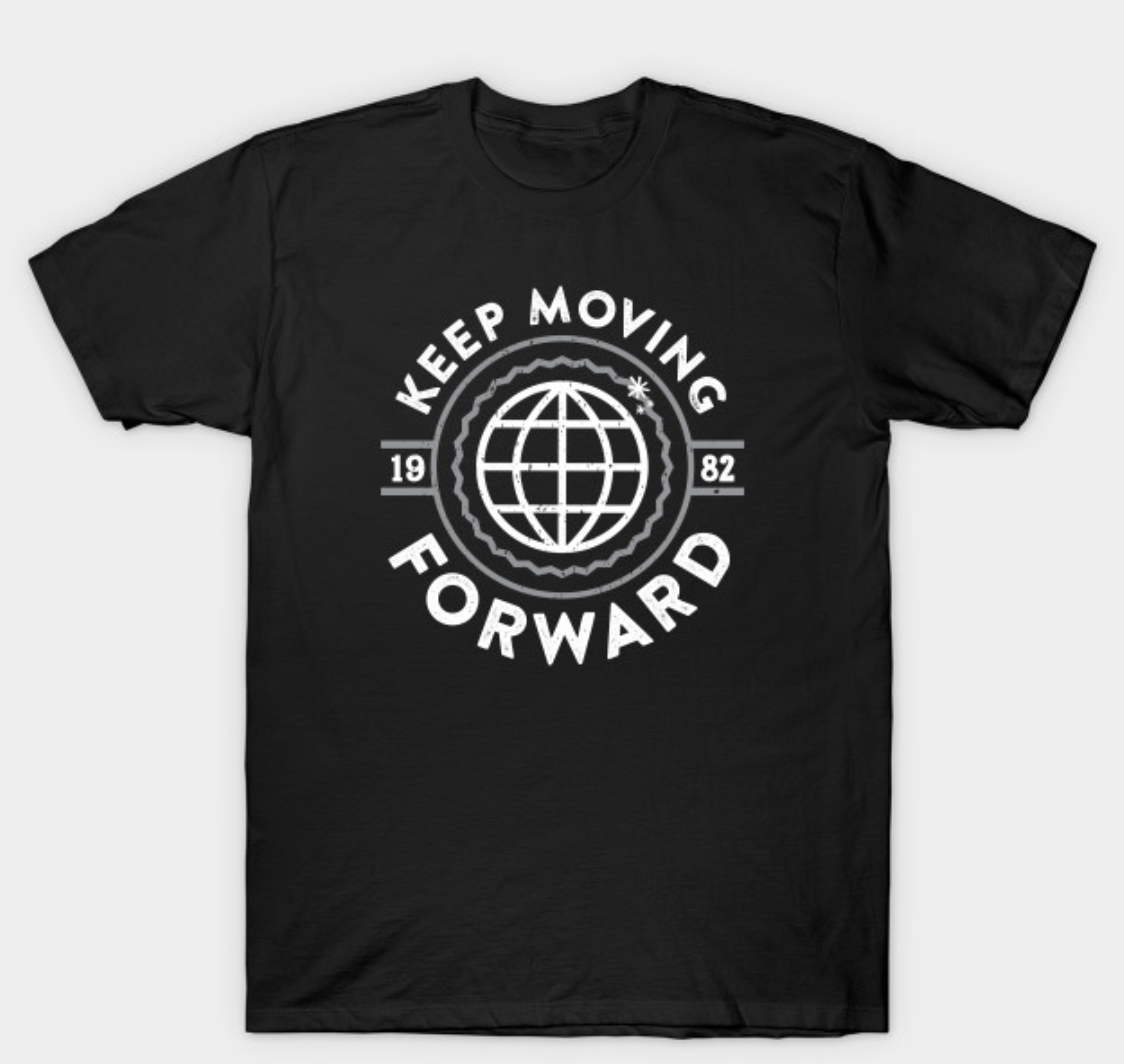 Keep Moving Forward T-Shirt