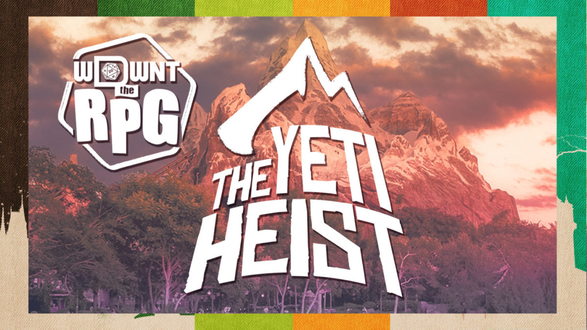wdwnt the rpg yeti heist