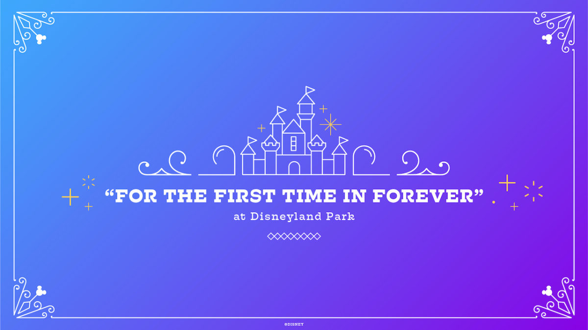 for the first time in forever Disneyland