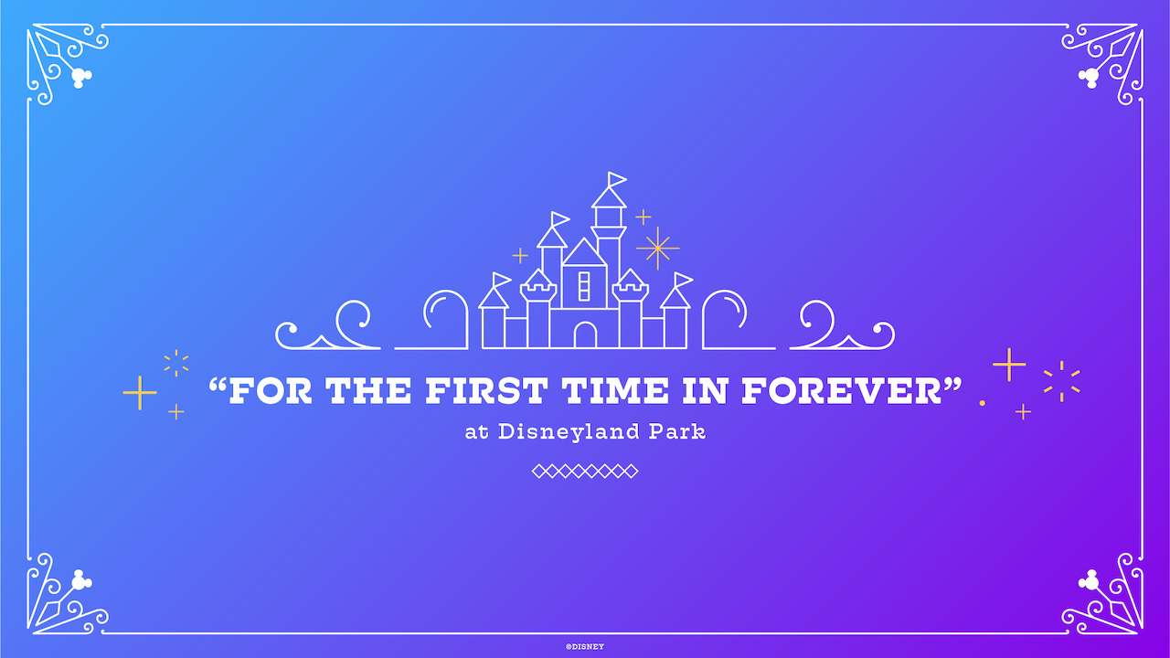 for the first time in forever Disneyland