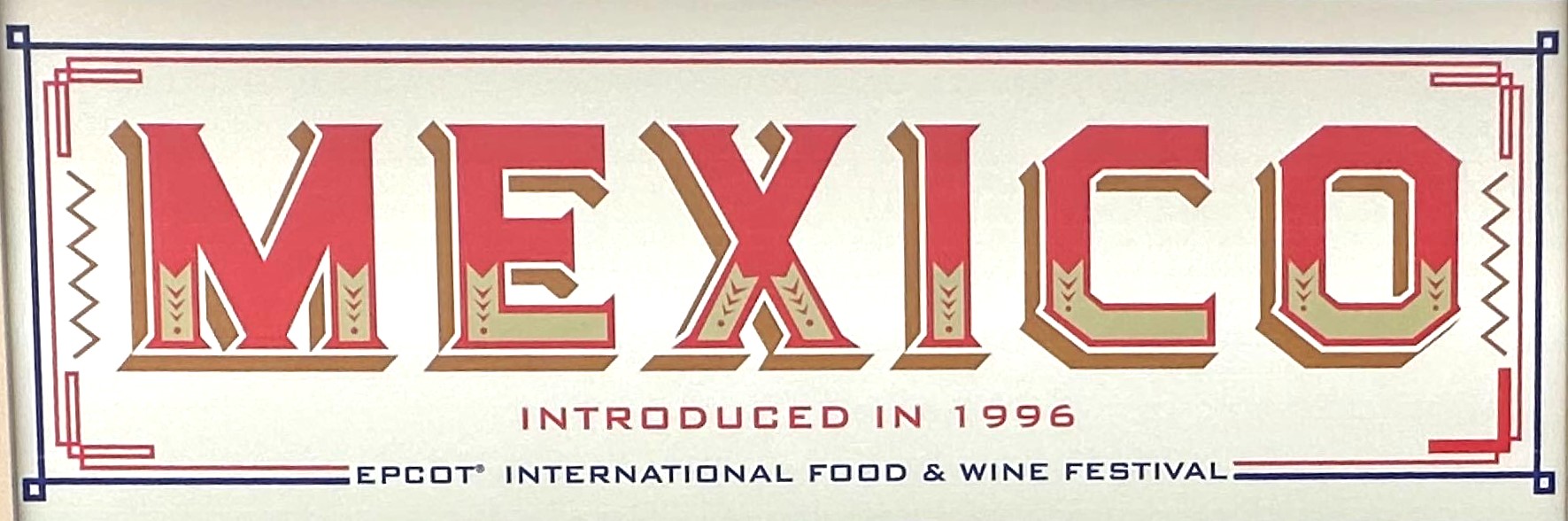 A sign reading "Mexico" with decorative borders marks its debut in 1996 at the EPCOT International Food & Wine Festival.