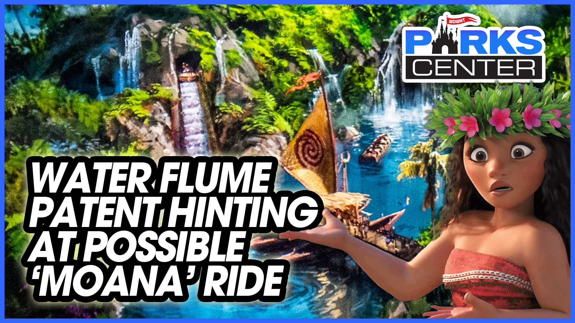 An image with a "ParksCenter" logo at the top, text stating "WATER FLUME PATENT HINTING AT POSSIBLE 'MOANA' RIDE," and an illustration of Moana next to a waterfall and lush scenery.