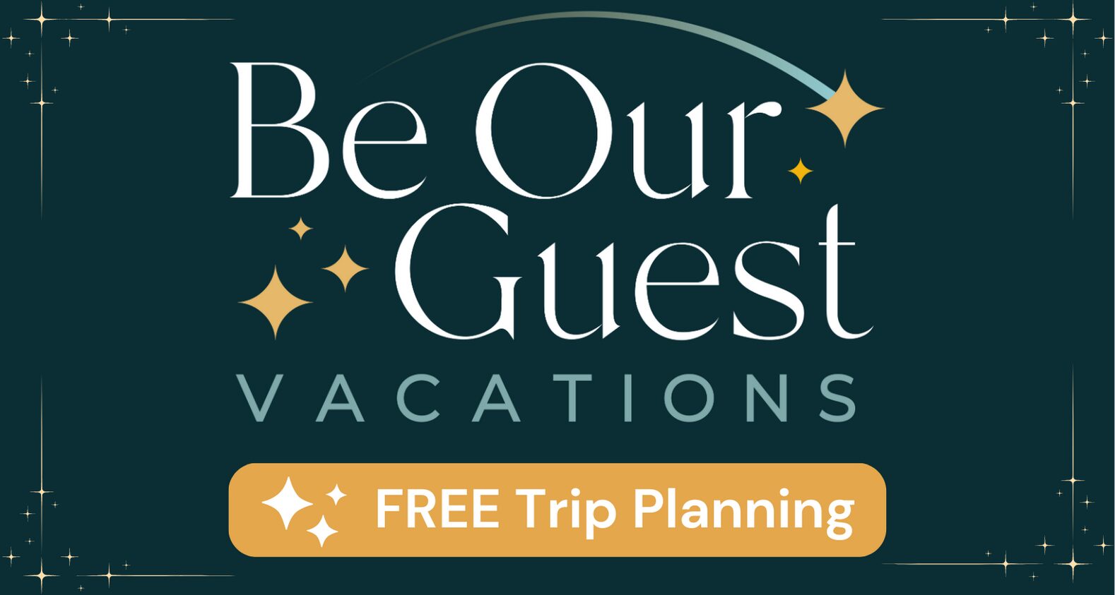 Banner promoting "Be Our Guest Vacations" with the tagline "FREE Trip Planning" in bold text on a dark background with star accents.