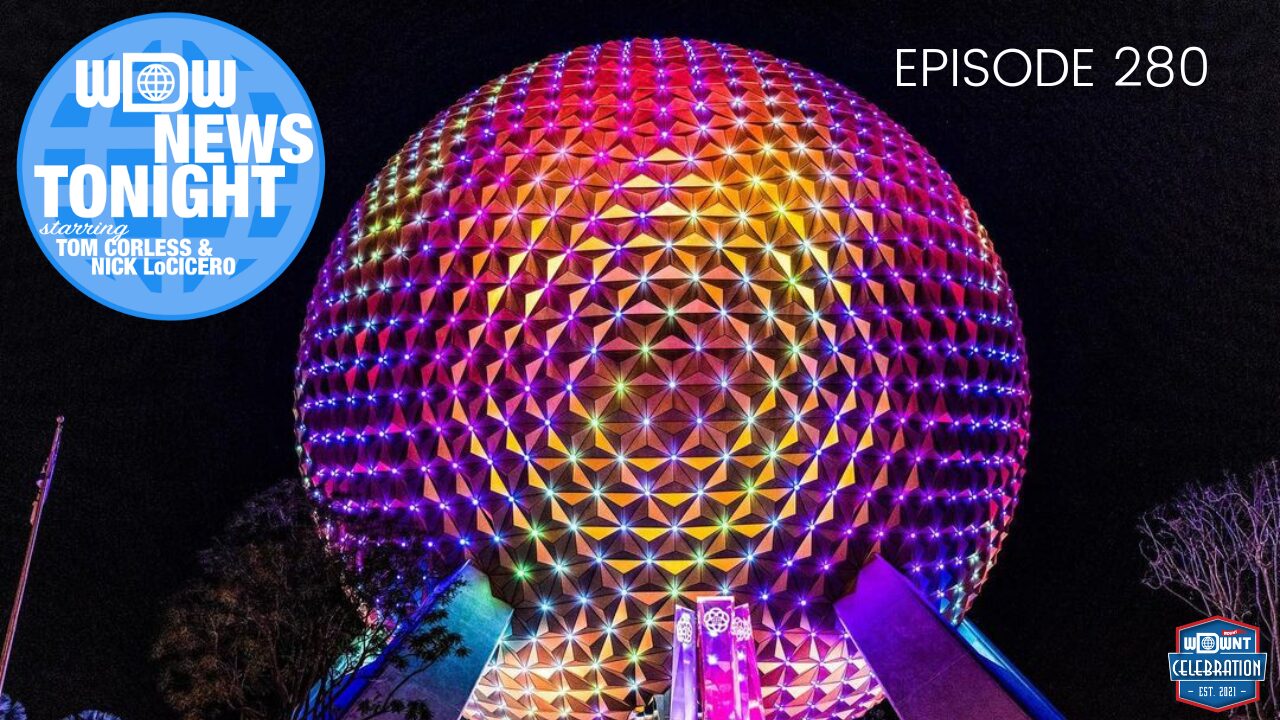 A large geodesic sphere with colorful lights at night is shown, glowing brilliantly. WDW News Tonight's logo is prominently displayed, accompanied by the text "Episode 280" at the top right.