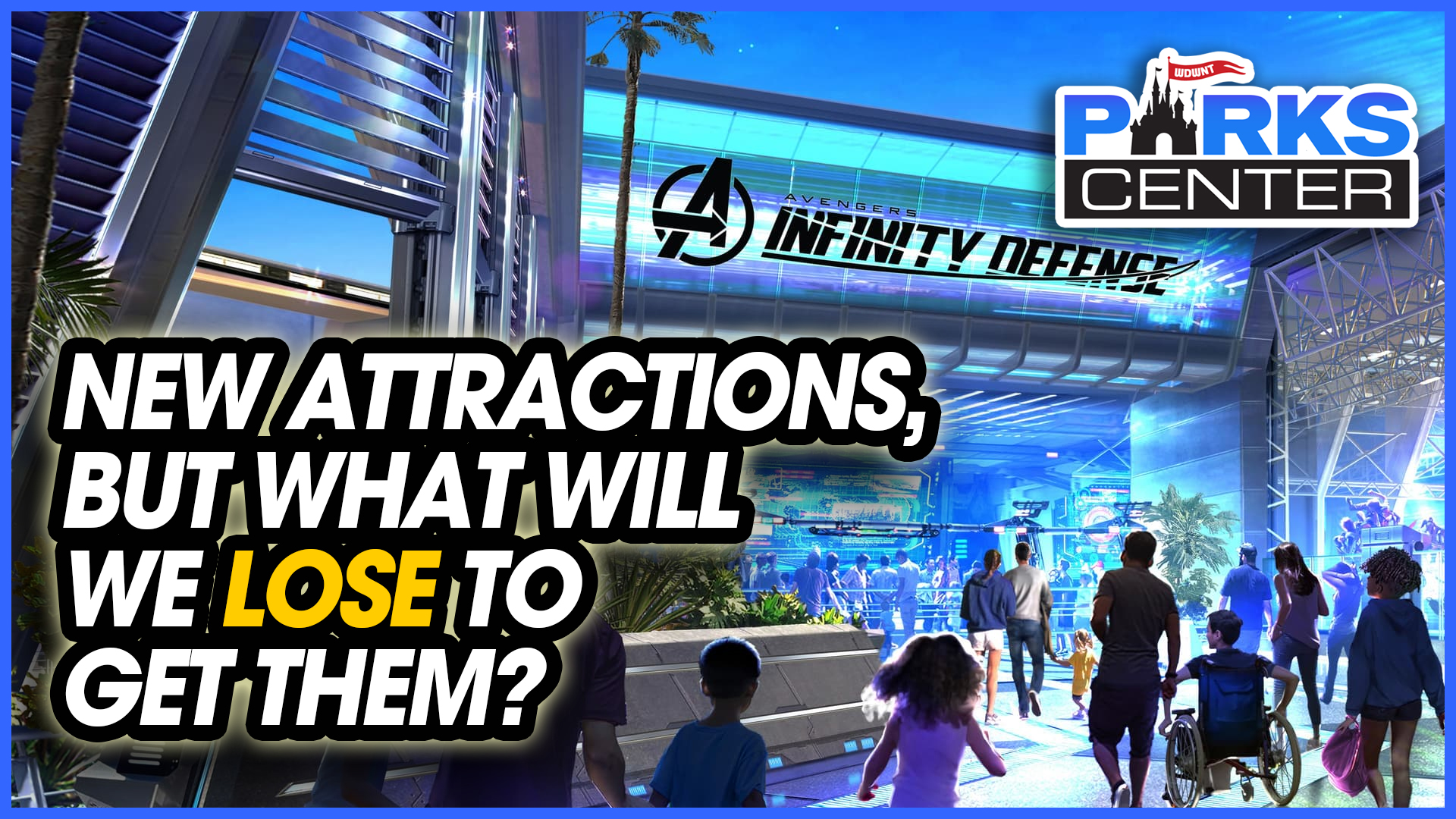 Visitors walk towards the entrance of "Avengers: Infinity Defense" attraction at a theme park, with a banner proclaiming "New attractions, but what will we lose to get them?" It's the talk of ParksCenter.