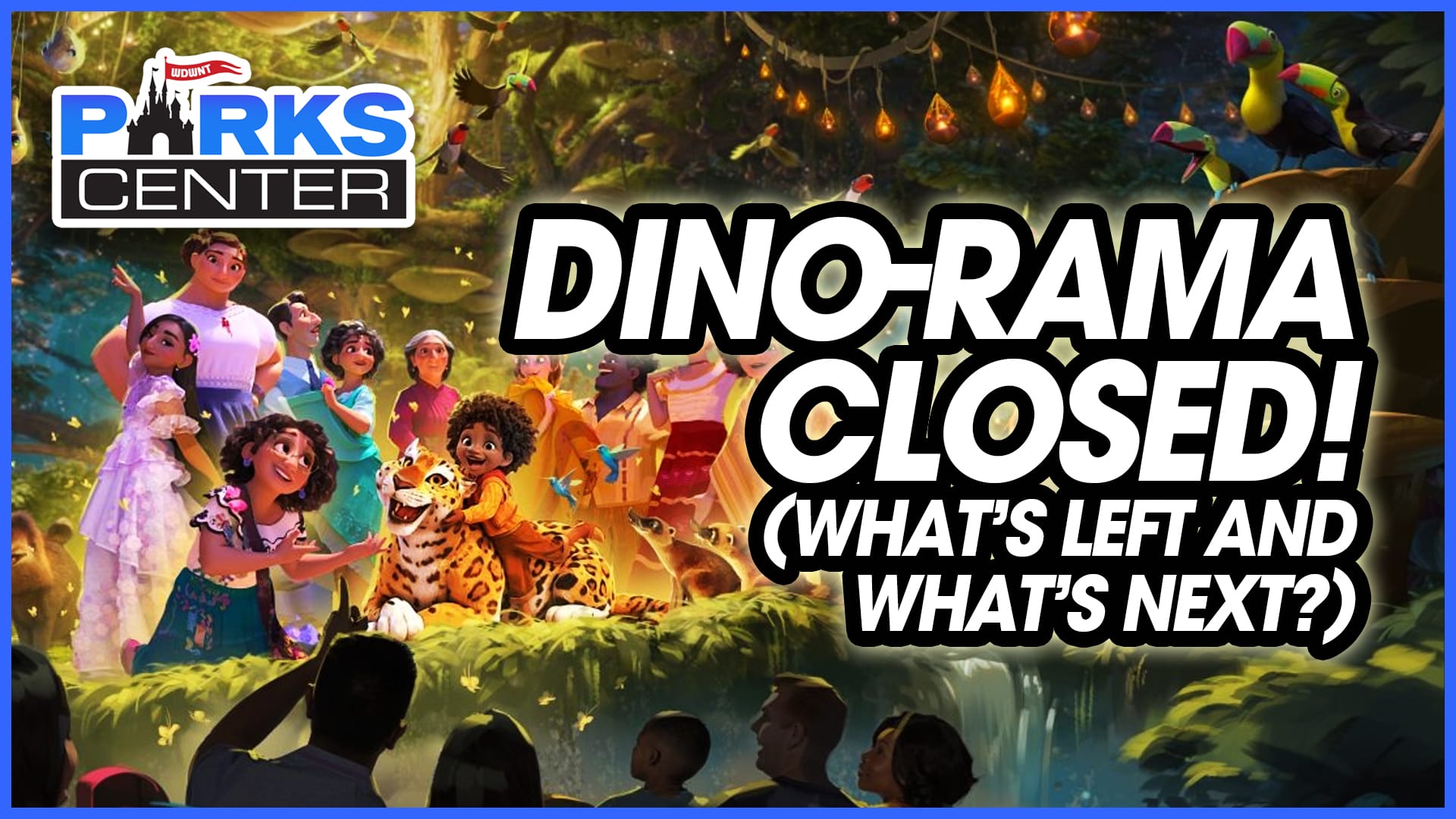 Illustration of the Encanto family with text: "Dino-Rama Closed! What's Left and What's Next?" accompanied by a sleek "ParksCenter" logo nestled in the corner.