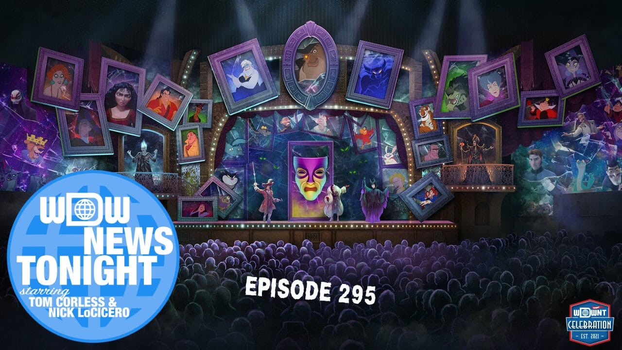 Stage with colorful framed portraits and a central purple mask, surrounded by a large audience. Text reads "Episode 295," highlighting the much-anticipated moments from WDW News Tonight starring Tom Corless & Nick LoCicero.