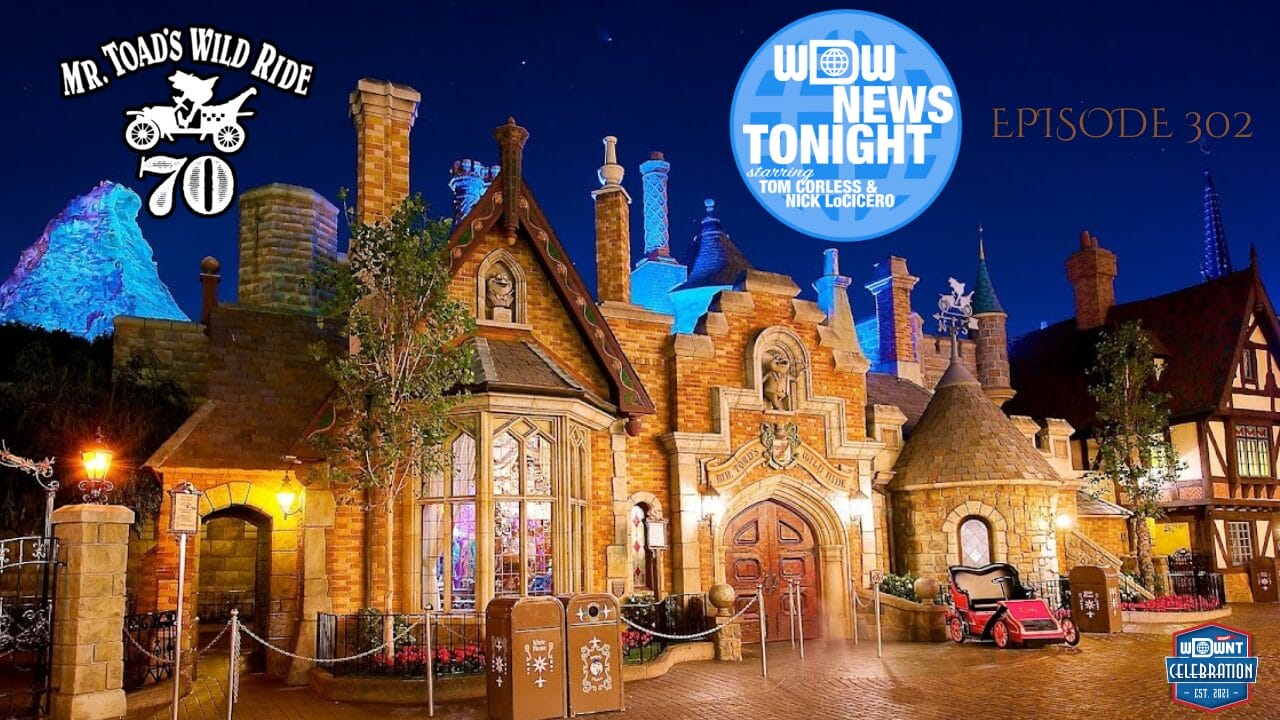 Night view of Mr. Toad's Wild Ride attraction at Disneyland, featuring a banner for "Wow News Tonight" episode 302 with Tom Corless and Nick LoCicero, highlighting the excitement of the Disney Decades Game.
