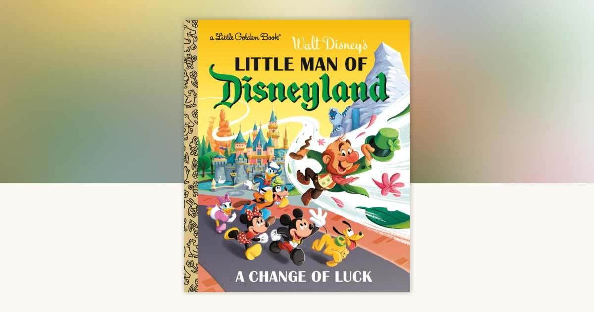 Cover of the Little Golden Book "Little Man of Disneyland: A Change of Luck" from 2023