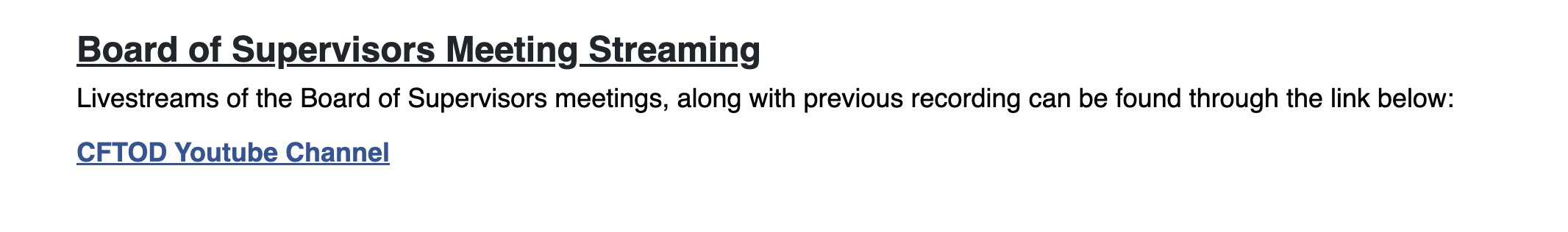 At the time of writing, the CFTOD's website still indicates that the Board of Supervisors meetings are live-streamed and recorded on YouTube.